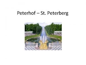 Peterhof St Peterberg This palace is often referred