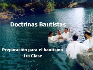 Doctrinas Bautistas Preparacin para el bautismo 1 ra