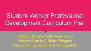 Student Worker Professional Development Curriculum Plan Trebby Ellington