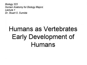 Biology 323 Human Anatomy for Biology Majors Lecture