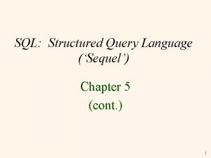 SQL Structured Query Language Sequel Chapter 5 cont