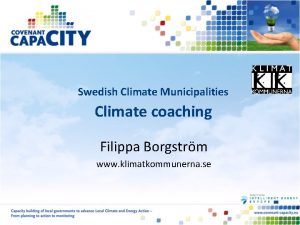 Swedish Climate Municipalities Climate coaching Filippa Borgstrm www