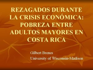 REZAGADOS DURANTE LA CRISIS ECONMICA POBREZA ENTRE ADULTOS