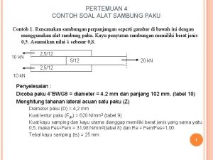 PERTEMUAN 4 CONTOH SOAL ALAT SAMBUNG PAKU Contoh