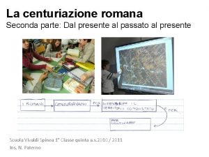 La centuriazione romana Seconda parte Dal presente al