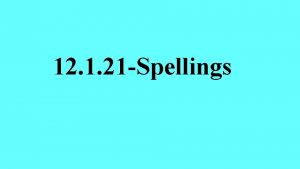12 1 21 Spellings Spelling words Vegetable Programme