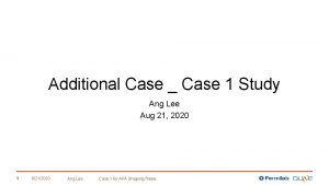 Additional Case Case 1 Study Ang Lee Aug