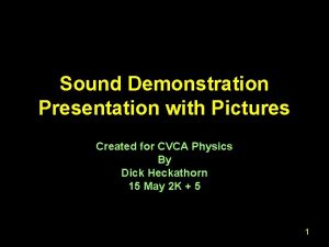 Sound Demonstration Presentation with Pictures Created for CVCA