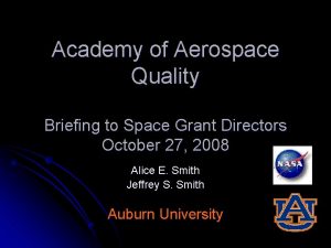 Academy of Aerospace Quality Briefing to Space Grant