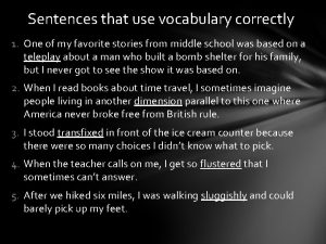 Sentences that use vocabulary correctly 1 One of
