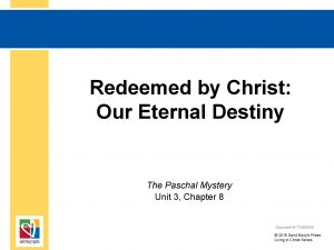 Redeemed by Christ Our Eternal Destiny The Paschal