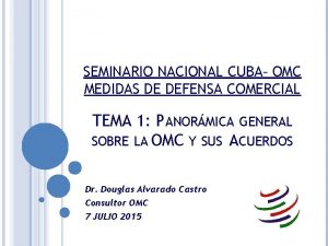 SEMINARIO NACIONAL CUBA OMC MEDIDAS DE DEFENSA COMERCIAL