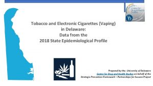 Tobacco and Electronic Cigarettes Vaping in Delaware Data