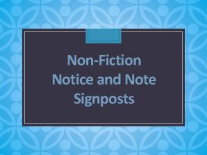 NonFiction Notice and Note Signposts What is a