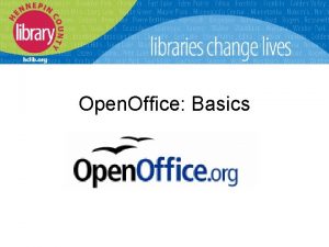 Open Office Basics What is Open Office org Open Office Basics What is Open Office org