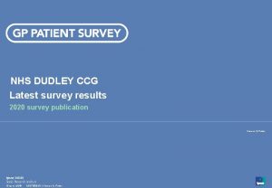 NHS DUDLEY CCG Latest survey results 2020 survey