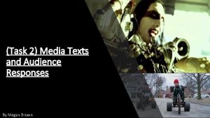 Task 2 Media Texts and Audience Responses By