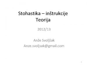 Stohastika intrukcije Teorija 201213 Ane Svoljak Anze svoljsakgmail