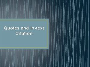 Quotes and Intext Citation Why Are Quotes Important