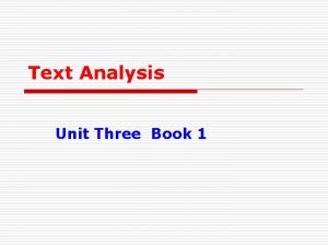 Text Analysis Unit Three Book 1 Text Analysis