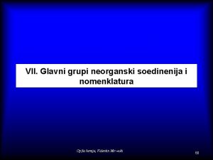 VII Glavni grupi neorganski soedinenija i nomenklatura Opta