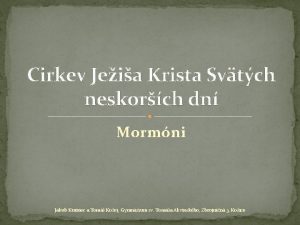 Cirkev Jeia Krista Svtch neskorch dn Mormni Jakub