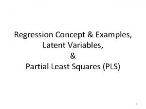 Regression Concept Examples Latent Variables Partial Least Squares