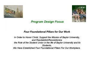 Program Design Focus Four Foundational Pillars for Our