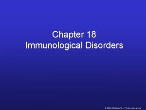 Chapter 18 Immunological Disorders 2004 Wadsworth Thomson Learning
