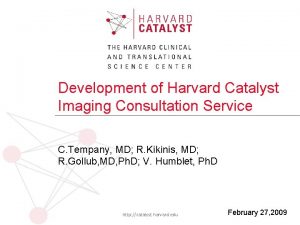 Development of Harvard Catalyst Imaging Consultation Service C