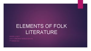 ELEMENTS OF FOLK LITERATURE DEIDRE LOVETT LAKE CORMORANT