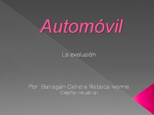 Automvil La evolucin Por Barragn Catrera Rebeca Ivonne
