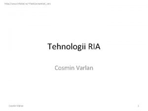 http www infoiasi roflashprezentaricerc Tehnologii RIA Cosmin Varlan