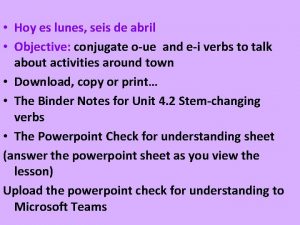 Hoy es lunes seis de abril Objective conjugate