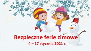 Bezpieczne ferie zimowe 4 17 stycznia 2021 r