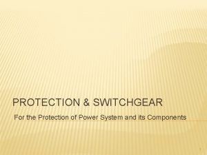 PROTECTION SWITCHGEAR For the Protection of Power System