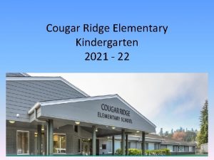 Cougar Ridge Elementary Kindergarten 2021 22 Agenda Introductions