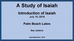 A Study of Isaiah Introduction of Isaiah July