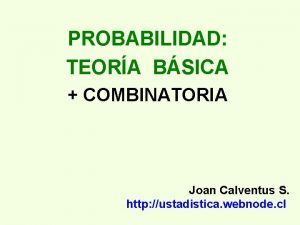 PROBABILIDAD TEORA BSICA COMBINATORIA Joan Calventus S http