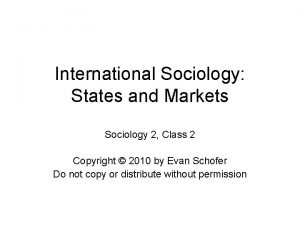 International Sociology States and Markets Sociology 2 Class