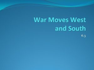 War Moves West and South 6 3 Natives