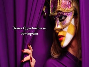 Drama Opportunities in Birmingham Birmingham School of Acting