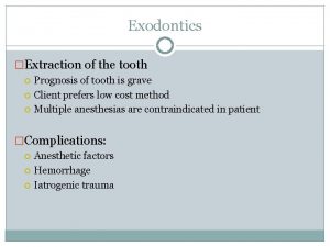 Exodontics Extraction of the tooth Prognosis of tooth