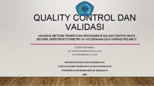 QUALITY CONTROL DAN VALIDASI METODE PENENTUAN RHODAMIN B