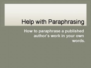 Help with Paraphrasing How to paraphrase a published