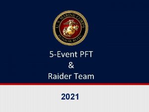 5 Event PFT Raider Team 2021 PURPOSE Remainder