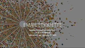 EMAIL ETIQUETTE Janelle Christine Simmons Ed D CTE