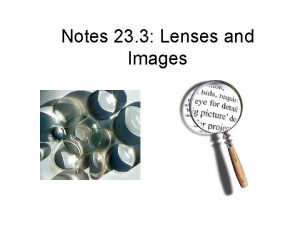 Notes 23 3 Lenses and Images Ray Diagrams