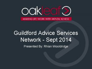 Guildford Advice Services Network Sept 2014 Presented By