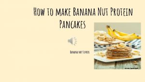 How to make Banana Nut Protein Pancakes Banana